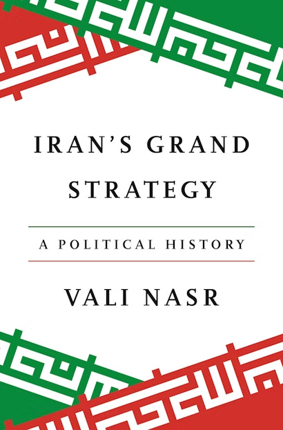 Iran’s Grand Strategy: A political history